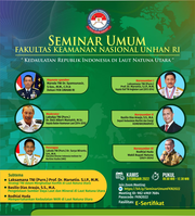 Seminar Nasional Fakultas Keamanan Nasional bertema “Kedaulatan Republik Indonesia di Laut Natuna Utara