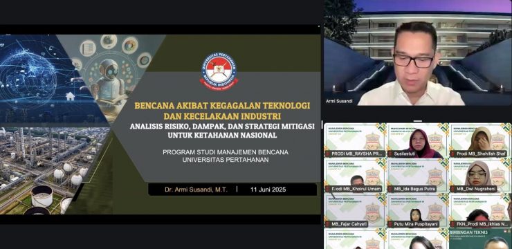 KULIAH PAKAR PRODI MANAJEMEN BENCANA FKN UNHAN RI DENGAN TEMA BENCANA AKIBAT KEGAGALAN TEKNOLOGI DAN KECELAKAAN INDUSTRI MEMERLUKAN KESIAPSIAGAAN SEJAK DINI